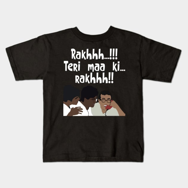 Raakh Teri Ma Ki Raakh Funny bollywood scene meme Kids T-Shirt by JammyPants